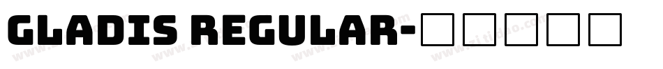 Gladis Regular字体转换